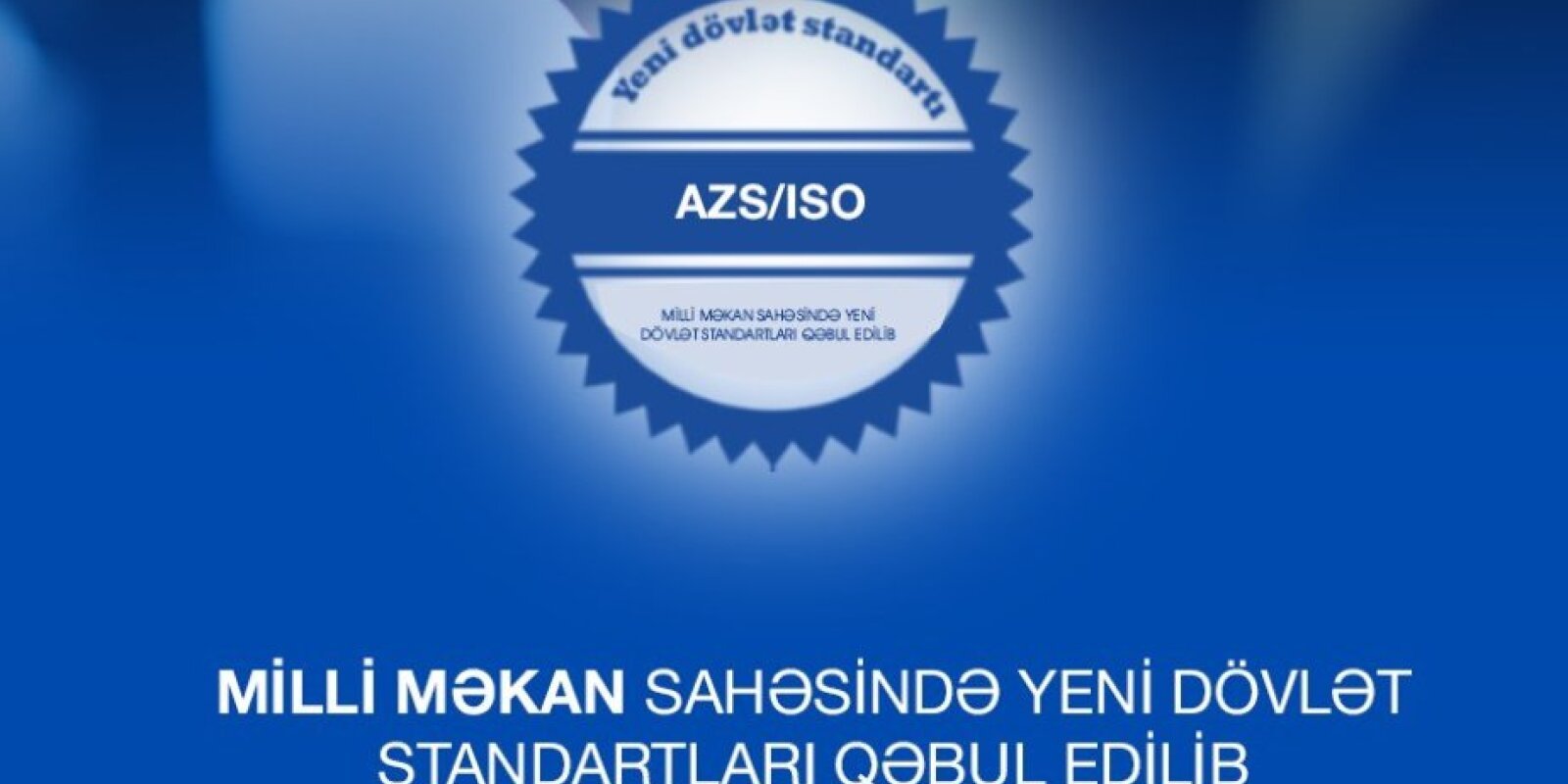 Ölkədə milli məkan standartları qəbul edilib